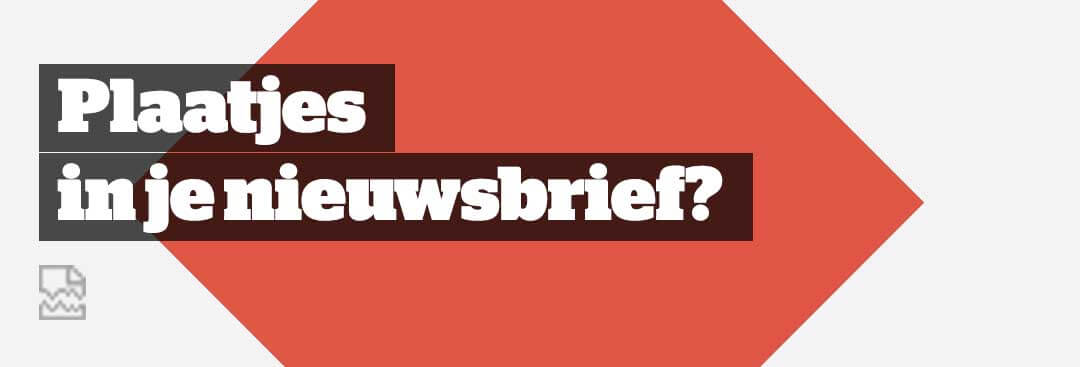 Plaatjes in je nieuwsbrief?